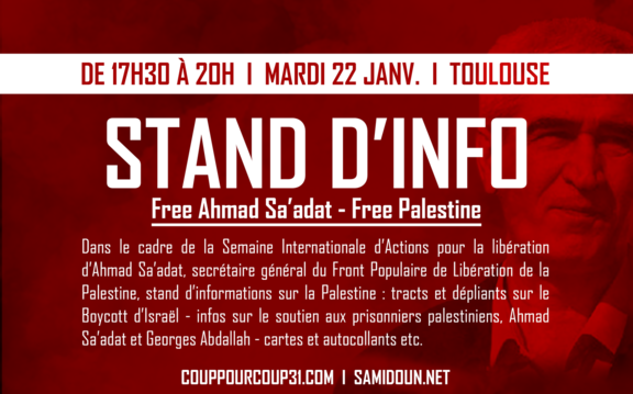 Mardi 22 janvier, stand d'info à Toulouse pour la libération d'Ahmad Sa'adat !
