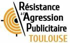 Résistance à l’Agression Publicitaire – Toulouse